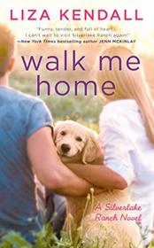 Walk Me Home (Silverlake Ranch, Bk 1)