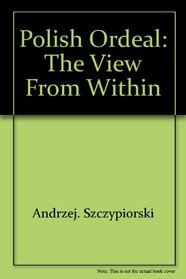The Polish Ordeal: The View from Within