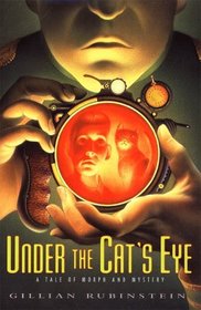 Under The Cat's Eye : A Tale Of Morph And Mystery