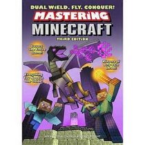 Mastering Minecraft Third Edition (Dual Wield, Fly, Conquer!)