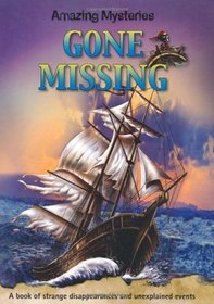 Gone Missing (Amazing Mysteries)