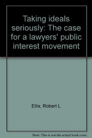 Taking ideals seriously: The case for a lawyers' public interest movement