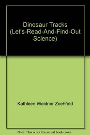 Dinosaur Tracks (Let's-Read-And-Find-Out Science)