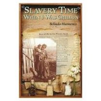 Slavery Time When I Was Chillun