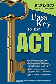 Pass Key to the ACT, 2nd Edition (Barron's Pass Key to the Act)