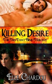 Killing Desire (The Ties That Bind Trilogy)