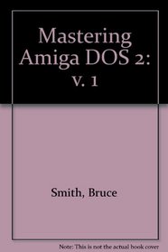 Mastering Amiga DOS 2 (v. 1)
