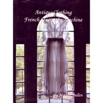 Antique Clothing: French Sewing by Machine