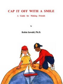Cap It Off With a Smile: A Guide for Making Friends