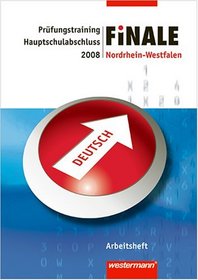 Finale. Prfungsvorbereitung Deutsch 2008. Arbeitsheft. Hauptschule. Nordrhein-Westfalen
