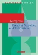 Kursthemen Deutsch, Kurzprosa: Kreatives Schreiben und Textverstehen