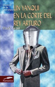 El yanqui en la corte del Rey Arturo (Clasicos de la literatura series)