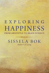 Exploring Happiness: From Aristotle to Brain Science