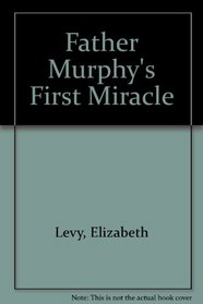 Father Murphy's First Miracle