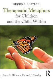 Therapeutic Metaphors for Children and the Child Within