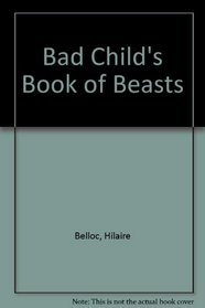Bad Child's Book of Beasts
