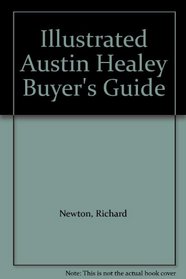 Illustrated Austin Healey Buyer's Guide