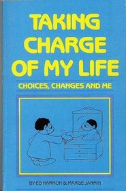 Taking Charge of My Life: Choices, Changes, and Me