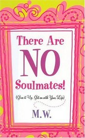 There Are No Soulmates!