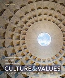 Culture and Values: A Survey of the Humanities, Volume I
