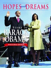 Hopes and Dreams: The Story of Barack Obama:  The Inaugural Edition: Revised and Updated