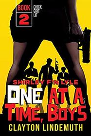 One at a Time, Boys: Shirley F'N Lyle: Book 2