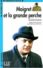 Maigret Et La Grande Perche Book (Level 2) (Lectures CLE En Francais Facile) (French Edition)