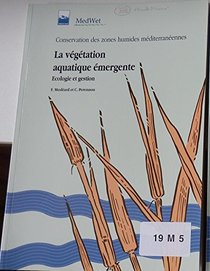 Aquatic Emergent Vegetation: Ecology and Management v. 6 (French Edition)