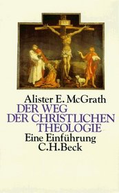 Der Weg der christlichen Theologie. Eine Einfhrung.