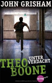 Theo Boone 03: Unter Verdacht (The Accused: Theodore Boone, Bk 3) (German Edition)