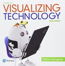 Visualizing Technology Complete (6th Edition) (Geoghan Visualizing Technology Series)