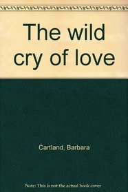 The wild cry of love