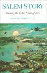 Salem Story : Reading the Witch Trials of 1692 (Cambridge Studies in American Literature and Culture)