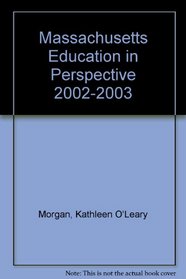 Massachusetts Education in Perspective 2002-2003