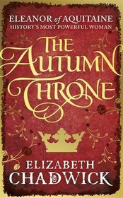 The Autumn Throne (Eleanor of Aquitaine, Bk 3)