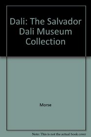 Dali: The Salvador Dali Museum Collection