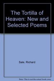 The Tortilla of Heaven: New and Selected Poems