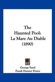 The Haunted Pool: La Mare Au Diable (1890)