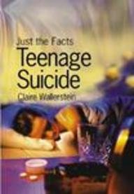 Teen Suicide (Just the Facts)