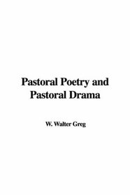 Pastoral Poetry And Pastoral Drama