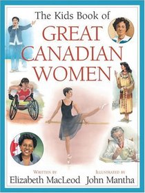 The Kids Book of Great Canadian Women