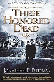 These Honored Dead (Lincoln and Speed, Bk 1)