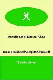 Boswell's Life of Johnson Vol. III
