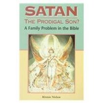 Satan the Prodigal Son?: A Family Problem in the Bible (The Biblical Seminar, 50)