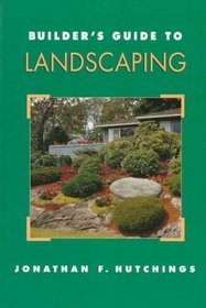 Builder's Guide to Landscaping (Builder's Guide)