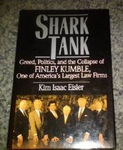 Shark Tank: Greed, Politics, and the Collapse of Finley Kumble, One of America's Largest Law Firms