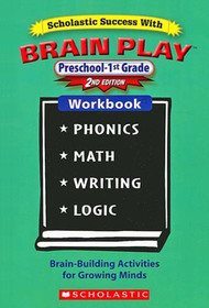 Scholastic Success With Brain Play Preschool-1st Grade 2nd Edition Workbook