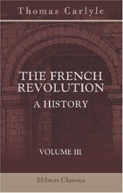 The French Revolution: a History: Volume 3. The Guillotine