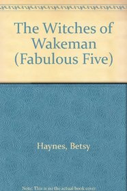WITCHES OF WAKEMAN (Fabulous Five, No 20)