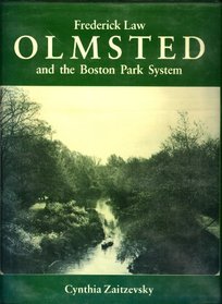 Frederick Law Olmsted and the Boston Park System (Belknap Press)